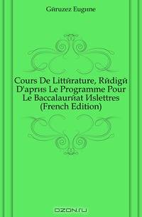 Cours De Litterature, Redige D
