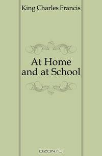 At Home and at School