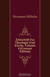 Zeitschrift Fur Theologie Und Kirche, Volume 4 (German Edition)