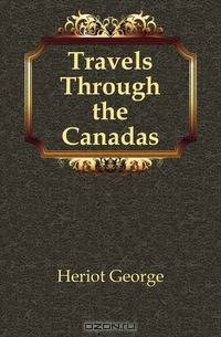 Travels Through the Canadas