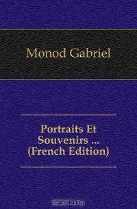 Portraits Et Souvenirs (French Edition)