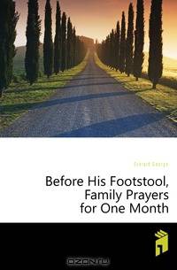 Before His Footstool, Family Prayers for One Month