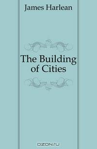 The Building of Cities