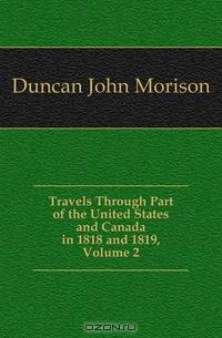 Travels Through Part of the United States and Canada in 1818 and 1819, Volume 2