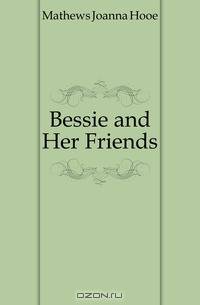 Bessie and Her Friends