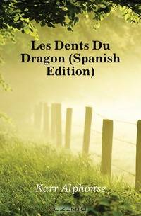 Les Dents Du Dragon (Spanish Edition)