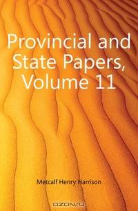 Provincial and State Papers, Volume 11