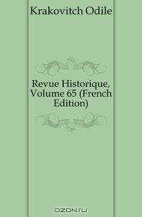 Revue Historique, Volume 65 (French Edition)