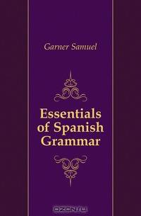 Essentials of Spanish Grammar
