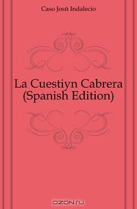 La Cuestion Cabrera (Spanish Edition)