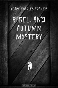 Rigel, and Autumn Mystery