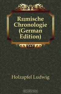 Romische Chronologie (German Edition)