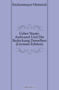 Ueber Staats-Aufwand Und Die Bedeckung Desselben (German Edition)