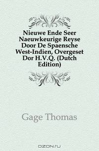 Nieuwe Ende Seer Naeuwkeurige Reyse Door De Spaensche West-Indien, Overgeset Dor H.V.Q. (Dutch Edition)