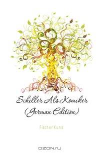 Schiller Als Komiker (German Edition)