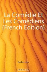 La Comedie Et Les Comediens (French Edition)