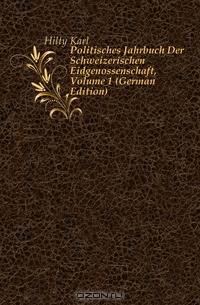 Politisches Jahrbuch Der Schweizerischen Eidgenossenschaft, Volume 1 (German Edition)