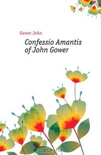 Confessio Amantis of John Gower