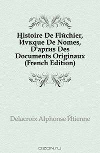 Histoire De Flechier, Eveque De Nimes, D