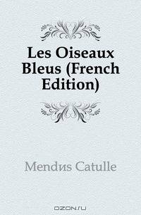 Les Oiseaux Bleus (French Edition)