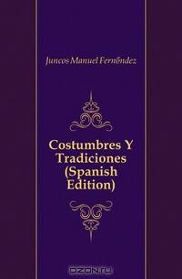 Costumbres Y Tradiciones (Spanish Edition)
