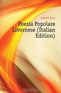 Poesia Popolare Livornese (Italian Edition)