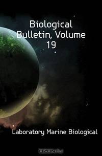 Biological Bulletin, Volume 19