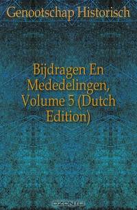 Bijdragen En Mededelingen, Volume 5 (Dutch Edition)