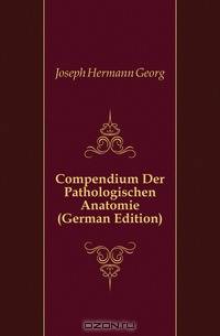 Compendium Der Pathologischen Anatomie (German Edition)