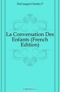 La Conversation Des Enfants (French Edition)