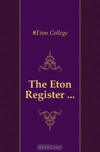 The Eton Register ...
