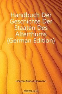 Handbuch Der Geschichte Der Staaten Des Alterthums (German Edition)