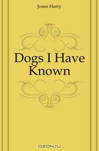 Dogs I Have Known