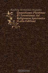 Quaestiones Plautinae Et Terentianae Ad Religionem Spectantes (Latin Edition)