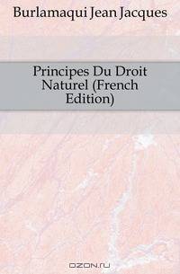 Principes Du Droit Naturel (French Edition)