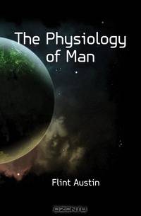 The Physiology of Man