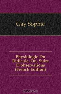 Physiologie Du Ridicule, Ou, Suite D