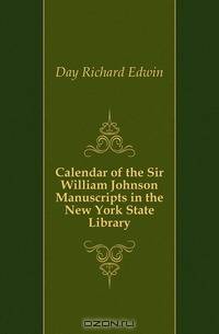 Calendar of the Sir William Johnson Manuscripts in the New York State Library