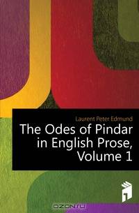 The Odes of Pindar in English Prose, Volume 1