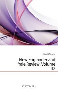 New Englander and Yale Review, Volume 32
