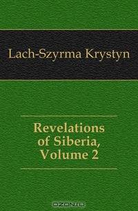 Revelations of Siberia, Volume 2