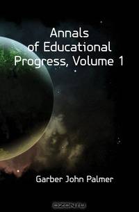 Annals of Educational Progress, Volume 1