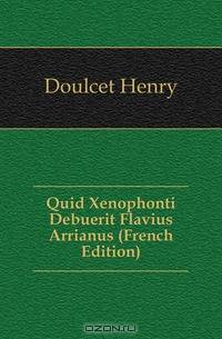 Quid Xenophonti Debuerit Flavius Arrianus (French Edition)