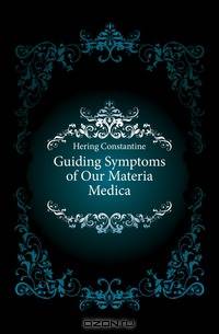 Guiding Symptoms of Our Materia Medica
