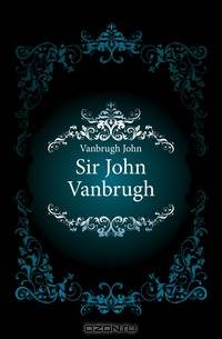 Sir John Vanbrugh