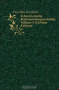 Schweizerische Reformationsgeschichte