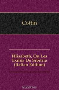 Elisabeth, Ou Les Exiles De Siberie (Italian Edition)