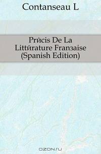 Precis De La Litterature Francaise (Spanish Edition)
