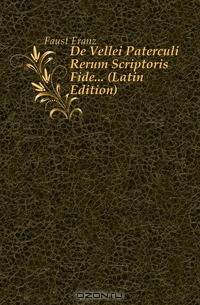 De Vellei Paterculi Rerum Scriptoris Fide (Latin Edition)