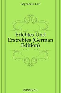 Erlebtes Und Erstrebtes (German Edition)